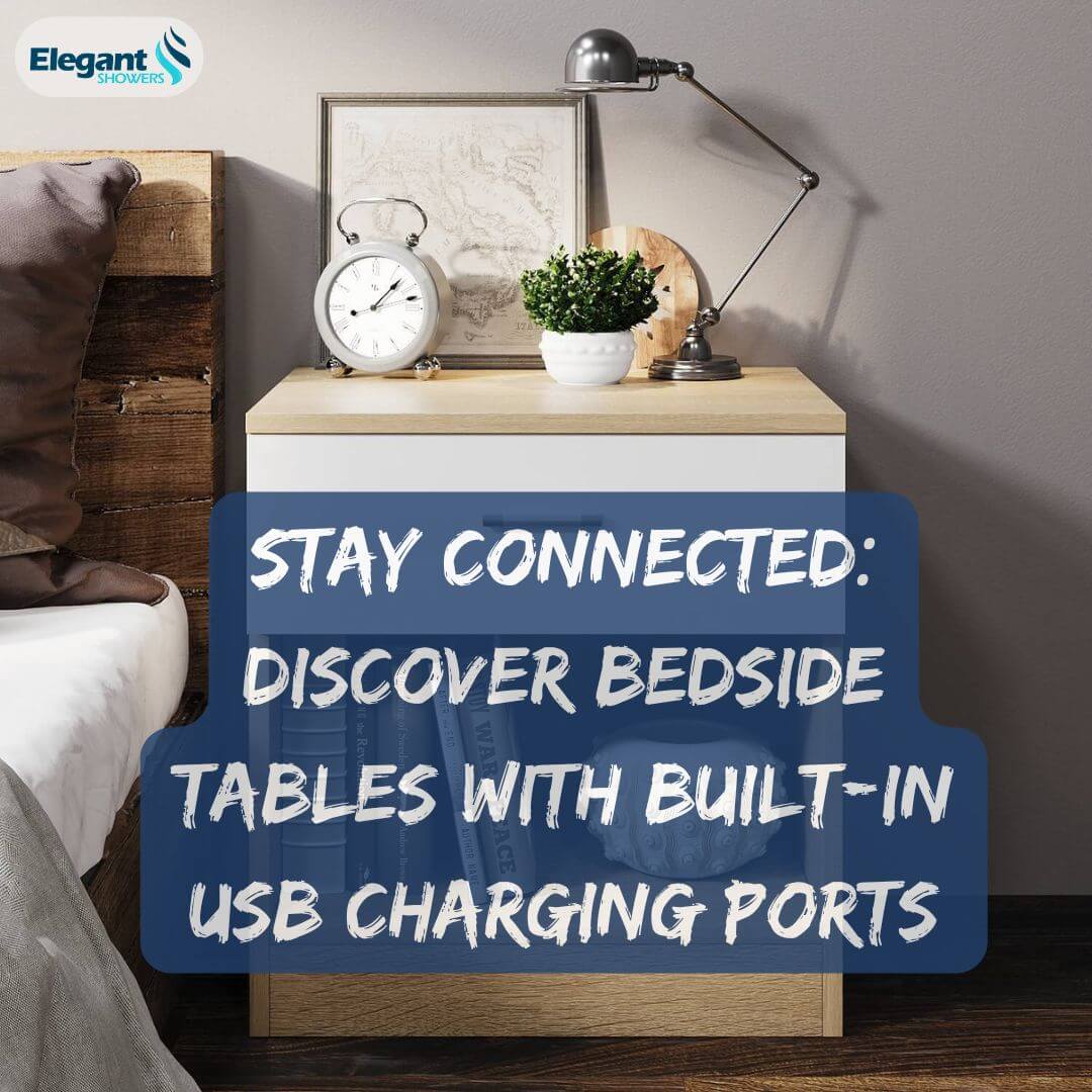 Stay Connected: Discover Bedside Tables with Built-In USB Charging Ports